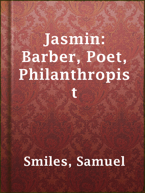Title details for Jasmin: Barber, Poet, Philanthropist by Samuel Smiles - Available